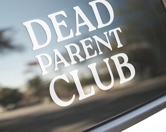 Dead Parent Club Vinyl Decal | Funny Bumper Sticker
