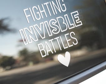 Fighting Invisible Battles Vinyl Decal: Chronic Illness Awareness
