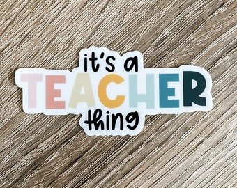 It's A Teacher Thing Sticker, Teacher Gift, School Teacher, Teaching Sticker