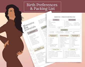 May include: A printable checklist for birth preferences and packing list for a maternity bag. The checklist includes sections for details, health history, environment, medication for pain relief, natural pain relief, movement and positioning, pushing stage, and c-section.