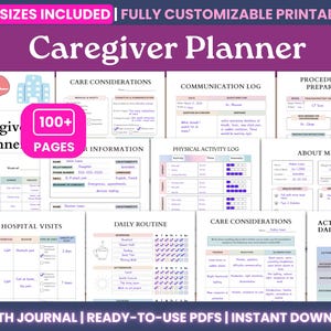 May include: A printable caregiver planner with multiple pages, including sections for meal planning, hospital visits, and daily routines. The planner includes the text "Caregiver Planner" and "100+ Pages". The planner is fully customizable and available in 4 sizes.