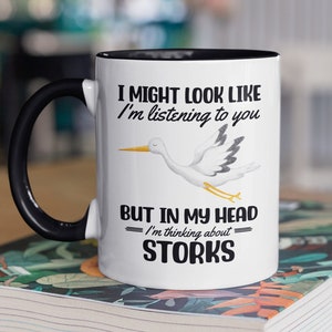 Storch Becher, Storch Geschenke, Storch Lover Kaffeetasse, ich könnte aussehen, als würde ich dir zuhören, aber in meinem Kopf denke ich an Störche, lustiger Storch