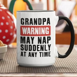 Funny Grandpa Mug, Grandpa warning may nap suddenly at any time, Sarcastic Grandpa Gifts, Grandfather Coffee Cup, Grandpa Humor