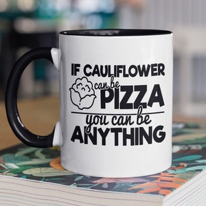 Wenn Blumenkohl Pizza sein kann, kannst du alles sein, Pizzaliebhaber Becher, lustiges Essen Zitat, Blumenkohl Becher, humorvolle Sprüche, Papa Geschenke, Feinschmecker Tasse