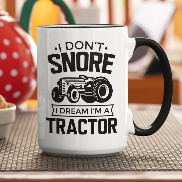 Farmer Geschenke, ich schnarche nicht, ich träume, ich bin ein Traktor, Farmer Becher, Traktorbecher, Traktorliebhaber, Schnarchende Kaffeetasse, lustiges Bauerngeschenk