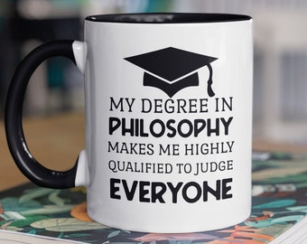 Taza de filosofía, regalo de posgrado de filosofía, mi título en filosofía me hace altamente calificado para juzgar a todos, regalo de filósofo, regalo de graduación