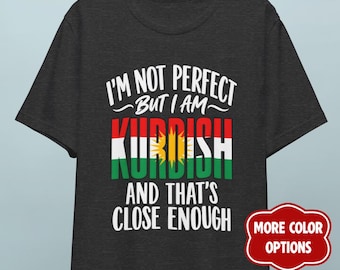Funny Kurd Flag Text Tee, I'm Not Perfect But I Am Kurdish Pride Gift Shirt