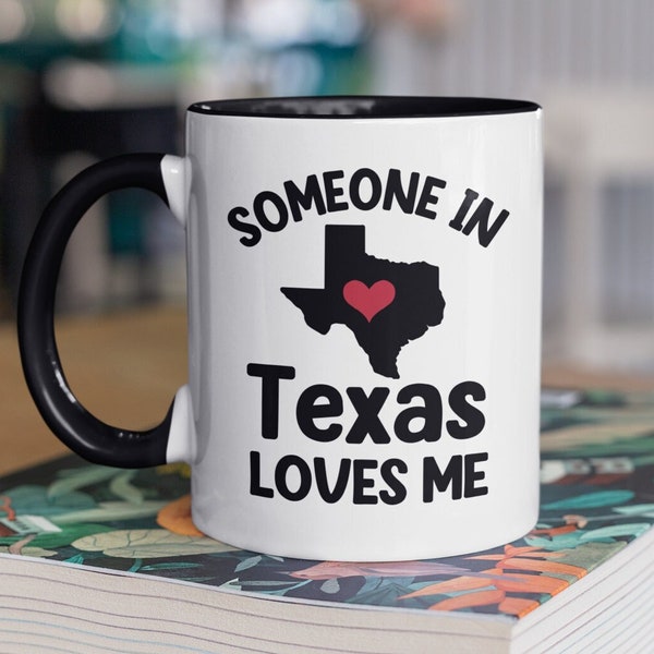 Someone in Texas Loves Me, Texas Mug, Long Distance Relationship Gift, Boyfriend Girlfriend Coffee Cup, Miss You, Thinking of You, Texan
