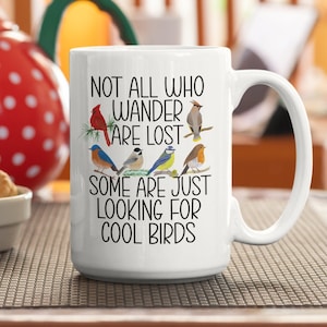 Tasse d’observation des oiseaux, cadeau d’amoureux des oiseaux, cadeaux d’observation des oiseaux, tasse d’observateur d’oiseaux, tous ceux qui errent ne sont pas perdus tasse d’oiseau, cadeau pour les amateurs d’oiseaux