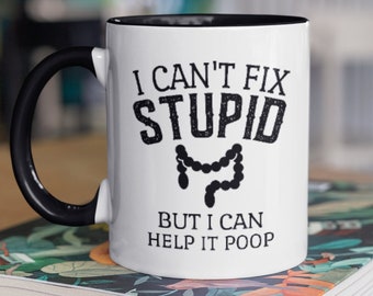 Funny Gastroenterologist Gifts, Proctologist Mug, Intestines Cup, Gastroenterologist Coffee Cup, I Can't Fix Stupid but I Can Help it Poop