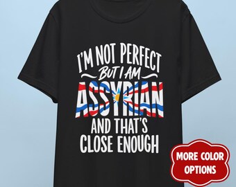 I'm Not Perfect But I Am Assyrian T-Shirt, Assyrian Pride Gift Tee