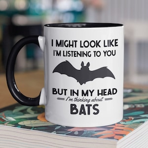 Fledermaus-Tasse, Fledermaus-Liebhaber-Geschenke, lustige Fledermaus-Kaffeetasse, ich könnte aussehen, als würde ich dir zuhören, aber in meinem Kopf denke ich an Fledermäuse, Fledermaus-Tier