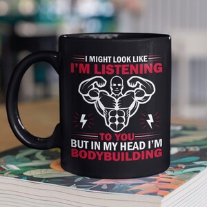 Cadeau drôle de musculation, tasse de bodybuilder, je pourrais avoir l'air de t'écouter mais dans ma tête je fais de la musculation, muscleman présent