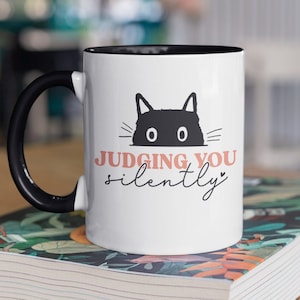 Judging Cat Mug, Judgmental Cat Cup, I&#39;m Judging You Silently, Funny Cat Coffee Cup, Cat Lover Gifts, Snobby Cat, Better Than You