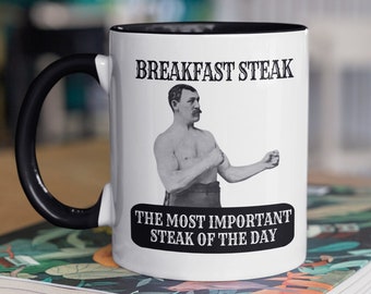 Steak Mug, Manly Man Gifts, Steak Lover Gift, Carnivore Mug, Dad Steak Mug, Breakfast Steak the Most Important Steak of The Day, Meat Lover