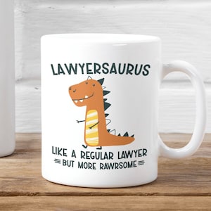 Funny Lawyer Mug, Attorney Gifts, Lawyer Coffee Cup, Lawyersaurus Like a Regular Lawyer but More Rawrsome, Lawyer Dinosaur, Attorney Mug