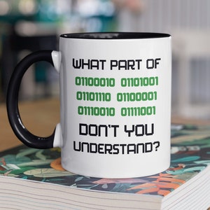 Binary Mug, Funny Programmer Gift, Binary Gifts, What Part of Binary Don&#39;t You Understand, Computer Programmer Mug, Programming Coffee Mug