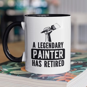 Retired Painter Gifts, Painter Retirement Mug, A Legendary Painter Has Retired, Retired Painter Coffee Cup, Retirement Present