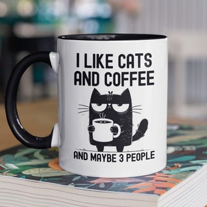 Katzen und Kaffeetasse, Kaffee und Katzenliebhaber Geschenk, ich liebe Katzen und Kaffee und vielleicht 3 drei Personen, lustige Katzenliebhaber Geschenke, Geschenk für Katzenmutter