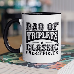 Triplets Dad Mug, Dad of Triplets Gift, Classic Overachiever, Triplets Dad Father's Day Gift, World's Best Triplets Dad, Gift for Father