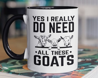 Goat Mug, Goat Gifts, Goat Farmer Gift, Yes I Really Do Need All These Goats, Funny Goat Gift, Goat Lover Cup, Present for Goat Person