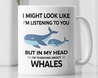 Whale Mug, Whale Gifts ,Funny Whale Gift, I'm Thinking About Whales, Whale Scientist Gift, Marine Biologist Gift, Whale Cup, I Love Whales