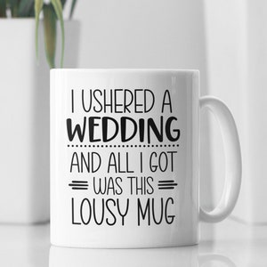 Regali per uscieri di nozze, tazza da usciere di nozze, regalo per usciere di nozze, regalo di ringraziamento, ho inaugurato un matrimonio e tutto ciò che ho ottenuto è stata questa tazza schifosa