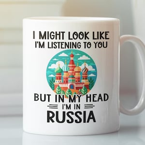Russia Mug, Russian Gifts, Russia Travellor Gift, Saint Basil&#39;s Cathedral, in My Head I&#39;m in Russia, Moscow Cup, Russia Souvenir