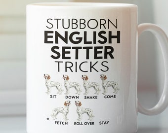 Taza con trucos para perros Setter Inglés testarudos, regalos divertidos para perros, taza de café para amantes del Setter Inglés, regalo para entusiastas dueños de Setter Inglés