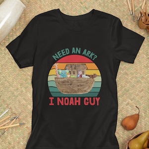 Need an Ark I Noah Guy Shirt, Noah&#39;s Ark Shirt, Funny Bible Tee Shirt, Christian Puns, Funny Christian Gifts, Sunday School Teacher Gift