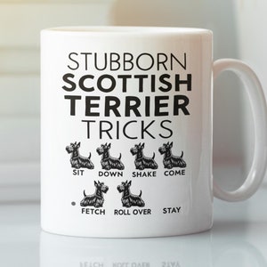 Stubborn Scottish Terrier Tricks Mug, Funny Scottish Terrier Mug, Pet Scottie Dog Lover Coffee Cup, Cute Present for Owner Enthusiast