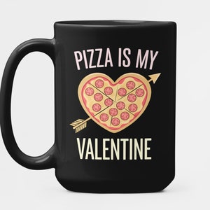 Pizza ist mein Valentinstag Becher, lustige Valentinstag Geschenke für Singles, Pizza-Liebhaber-Kaffeetasse, humorvolle Valentinstag Geschenke