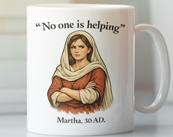 No one is Helping Martha Mug, Funny Bible Coffee Cup, Christian Humor Gift