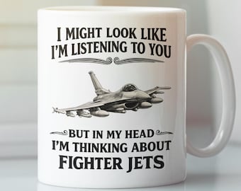 Funny Fighter Jet Mug, Military Aviation Gift, Thinking About Jets Coffee Cup