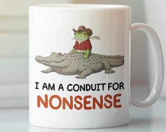 I Am a Conduit for Nonsense, Frog Riding Alligator Mug, Funny Animal Coffee Cup, Whimsical Gift, Silly Reptile Humor Mug, Frog Crocodile
