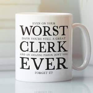 Clerk Gift, Funny Clerk Mug, Worst Clerk Ever Coffee Mug, Sarcastic Birthday Present, Present for Best Clerk, Gift for New Law Clerk