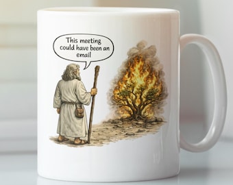 Moses This Meeting Could Have Been an Email Coffee Cup, Funny Burning Bush Gift Mug