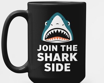 Join the Shark Side Mug, Funny Shark Gifts, Shark Lover Coffee Cup, Presents for Shark Researchers, Oceanographer Marine Biologist Gifts