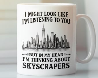 Funny Skyscraper Lover Gifts, Thinking About Skyscrapers Coffee Cup, City Skyline Mug