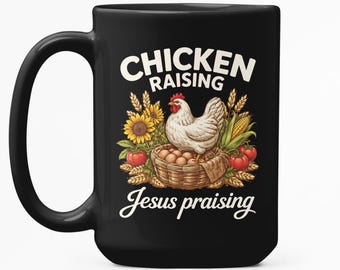 Chicken Raising and Jesus Praising Mug, Funny Christian Farmer Coffee Cup Gifts