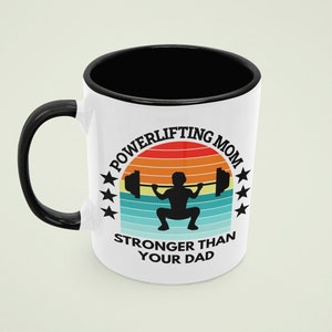 Powerlifting Mom Gift, Powerlifting Mug, Powerlifter Gifts, Stronger than Your Dad, Powerlifting Wife, Deadlift Coffee Cup