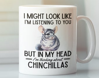 Funny Chinchilla Gift, Chinchilla Lover Mug, Gift for Chinchilla Owner, in My Head I'm Thinking About Chinchillas, Chinchilla Mom Gift