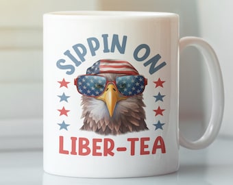Liberty Gifts, Patriotic Mug, Sipping on Libertea, Independence Day Gifts, American Flag Coffee Cup, USA Eagle Patriot, Liber-tea mug