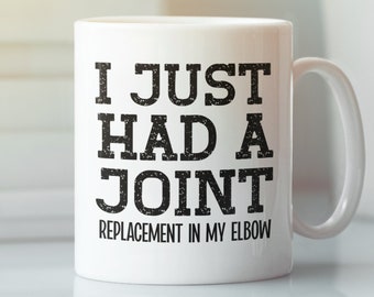 Regalos de reemplazo de codo, acabo de tener una articulación, tazas divertidas de cirugía de codo, taza de café de reemplazo de articulación, regalo de hospital Get Well Soon