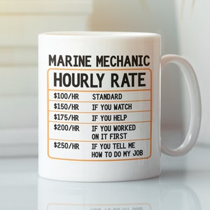 Marine Mechanic Gifts, Boat Mechanic Mug, Boat Repairman Hourly Rate Mug, Funny Coffee Cup, Gift Idea for Boat Mechanic Dad Birthday Present