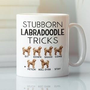 Stubborn Labradoodle Tricks Mug, Funny Labrador Poodle Dog Gifts, Pet Labradoodle Lover Dog Coffee Cup, Cute Present for Owner Enthusiast