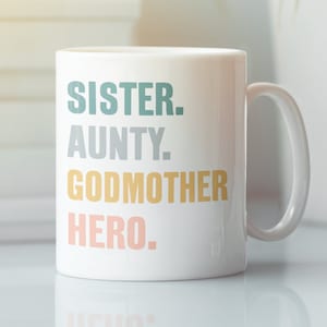 Sister Aunty Godmother Hero Mug, Godmother Gift for Sister Aunt, Godmother Present, God Mother Cup, Gift for Godmother, Auntie Godmother