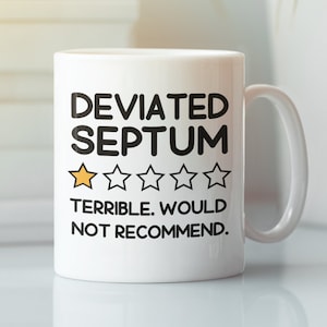 Deviated Septum Gifts, Deviated Septum Mug, Funny Coffee Cup, Zero Stars Terrible Would Not Recommend, DNS Disorder, Get Well Soon
