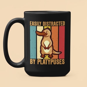 Platypus Mug, Funny Platypus Gifts, Easily Distracted by Platypuses, Gift for Platypus Lover, Duck Billed Platypus Coffee Cup, Retro Vintage