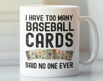 Baseball Card Lover Gifts, I Have Too Many Baseball Cards Said No One Ever Mug, Vintage Baseball Cards Coffee Cup, Baseball Card Collector